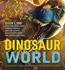 Dinosaur World: Over 1,200 Amazing Dinosaurs, Famous Fossils, and the Latest Discoveries from the Prehistoric Era цена и информация | Книги для подростков и молодежи | pigu.lt