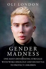 Gender Madness: One Man's Devastating Struggle with Woke Ideology and His Battle to Protect Children цена и информация | Биографии, автобиографии, мемуары | pigu.lt