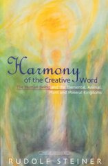 Harmony of the Creative Word: The Human Being and the Elemental, Animal, Plant and Mineral Kingdoms Revised edition цена и информация | Самоучители | pigu.lt