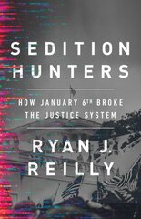 Sedition Hunters: How January 6th Broke the Justice System kaina ir informacija | Socialinių mokslų knygos | pigu.lt