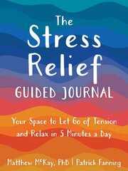 The Stress Relief Guided Journal: Your Space to Let Go of Tension and Relax in 5 Minutes a Day kaina ir informacija | Saviugdos knygos | pigu.lt