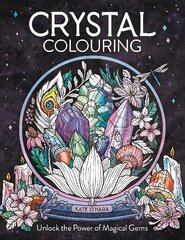 Crystal Colouring: Unlock the Power of Magical Gems цена и информация | Книги о питании и здоровом образе жизни | pigu.lt