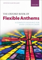 Oxford Book of Flexible Anthems: A complete resource for every church choir Spiral-bound paperback цена и информация | Книги об искусстве | pigu.lt