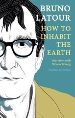 How to Inhabit the Earth: Interviews with Nicolas Truong kaina ir informacija | Socialinių mokslų knygos | pigu.lt