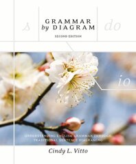 Grammar by Diagram: Understanding English Grammar Through Traditional Sentence Diagraming 2nd Revised edition kaina ir informacija | Užsienio kalbos mokomoji medžiaga | pigu.lt