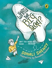 What's the Big Secret?: Why You Need to Know . . . Period: A conversation-starter! Fun & informative must-read picture-book for kids! kaina ir informacija | Knygos paaugliams ir jaunimui | pigu.lt
