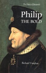 Philip the Bold: The Formation of the Burgundian State kaina ir informacija | Istorinės knygos | pigu.lt