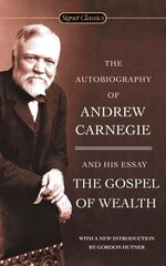 Autobiography Of Andrew Carnegie And The Gospel Of Wealth kaina ir informacija | Biografijos, autobiografijos, memuarai | pigu.lt