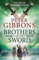 Brothers of the Sword: The action-packed historical adventure from award-winner Peter Gibbons kaina ir informacija | Fantastinės, mistinės knygos | pigu.lt