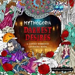 Mythogoria: Darkest Desires: A Gothic Romance Coloring Book цена и информация | Книги о питании и здоровом образе жизни | pigu.lt