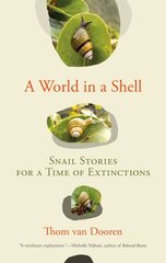 World in a Shell: Snail Stories for a Time of Extinctions цена и информация | Книги о питании и здоровом образе жизни | pigu.lt