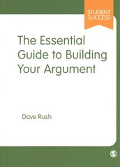 Essential Guide to Building Your Argument цена и информация | Книги по социальным наукам | pigu.lt
