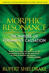 Morphic Resonance: The Nature of Formative Causation 4th Revised, Expanded ed. kaina ir informacija | Ekonomikos knygos | pigu.lt