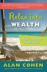 Relax into Wealth: How to Get More by Doing Less kaina ir informacija | Saviugdos knygos | pigu.lt