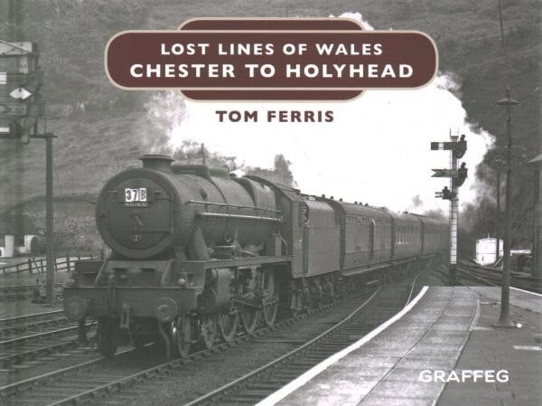 Lost Lines of Wales: Chester to Holyhead: Chester to Holyhead kaina ir informacija | Kelionių vadovai, aprašymai | pigu.lt