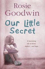 Our Little Secret: A harrowing saga of abuse, neglect and hope kaina ir informacija | Fantastinės, mistinės knygos | pigu.lt