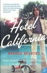 Hotel California: Singer-Songwriters and Cocaine Cowboys in the L.A. Canyons 19671976 цена и информация | Книги об искусстве | pigu.lt