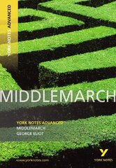 Middlemarch: York Notes Advanced everything you need to catch up, study and prepare for and 2023 and 2024 exams and assessments цена и информация | Исторические книги | pigu.lt