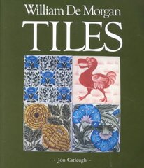 William De Morgan Tiles New edition цена и информация | Книги об архитектуре | pigu.lt