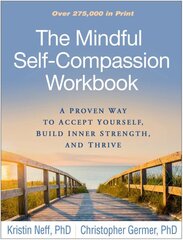 Mindful Self-Compassion Workbook: A Proven Way to Accept Yourself, Build Inner Strength, and Thrive kaina ir informacija | Saviugdos knygos | pigu.lt