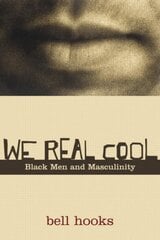 We Real Cool: Black Men and Masculinity kaina ir informacija | Socialinių mokslų knygos | pigu.lt