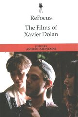 Refocus: The Films of Xavier Dolan цена и информация | Книги об искусстве | pigu.lt