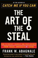 Art of the Steal: How to Protect Yourself and Your Business from Fraud, America's #1 Crime kaina ir informacija | Ekonomikos knygos | pigu.lt