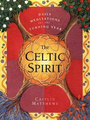 Celtic Spirit: Daily Meditations for the Turning Year цена и информация | Духовная литература | pigu.lt