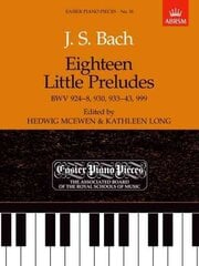 Eighteen Little Preludes BWV 924-8, 930, 933-43 & 999: Easier Piano Pieces 18 kaina ir informacija | Knygos apie meną | pigu.lt