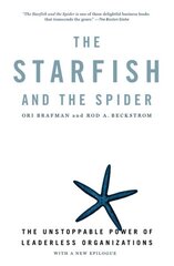 Starfish And The Spider: The Unstoppable Power of Leaderless Organizations kaina ir informacija | Ekonomikos knygos | pigu.lt