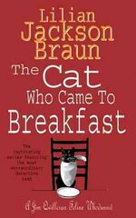 Cat Who Came to Breakfast (The Cat Who Mysteries, Book 16): An enchanting feline whodunit for cat lovers everywhere kaina ir informacija | Fantastinės, mistinės knygos | pigu.lt