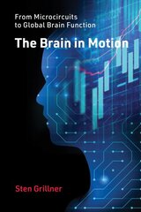 Brain in Motion: From Microcircuits to Global Brain Function цена и информация | Книги по экономике | pigu.lt