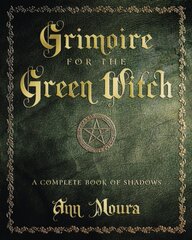 Grimoire for the Green Witch: A Complete Book of Shadows kaina ir informacija | Saviugdos knygos | pigu.lt