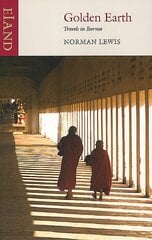 Golden Earth: Travels in Burma New edition цена и информация | Путеводители, путешествия | pigu.lt