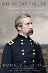 On Great Fields: The Life and Unlikely Heroism of Joshua Lawrence Chamberlain kaina ir informacija | Istorinės knygos | pigu.lt