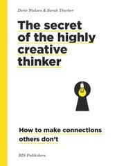 Secret of the Highly Creative Thinker: How to Make Connections Other Don't цена и информация | Самоучители | pigu.lt