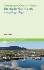 Portmagee: the origins of an Atlantic smuggling village kaina ir informacija | Istorinės knygos | pigu.lt