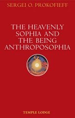 Heavenly Sophia and the Being Anthroposophia New edition цена и информация | Духовная литература | pigu.lt