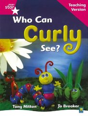 Rigby Star Guided Reading Pink Level: Who can curly see? Teaching Version kaina ir informacija | Knygos paaugliams ir jaunimui | pigu.lt