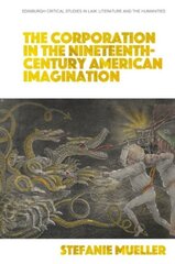 Corporation in the Nineteenth-Century American Imagination kaina ir informacija | Istorinės knygos | pigu.lt