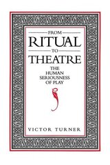 From Ritual to Theatre: The Human Seriousness of Play цена и информация | Исторические книги | pigu.lt