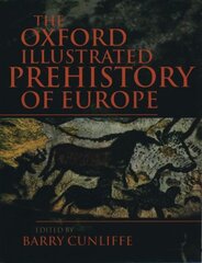 Oxford Illustrated History of Prehistoric Europe цена и информация | Исторические книги | pigu.lt