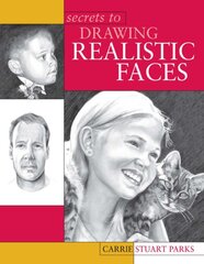 Secrets to Drawing Realistic Faces цена и информация | Книги об искусстве | pigu.lt