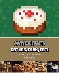 Minecraft: Gather, Cook, Eat! Official Cookbook цена и информация | Книги рецептов | pigu.lt