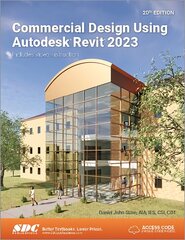 Commercial Design Using Autodesk Revit 2023 kaina ir informacija | Ekonomikos knygos | pigu.lt