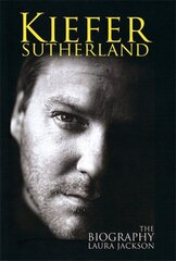 Kiefer Sutherland: The biography цена и информация | Биографии, автобиогафии, мемуары | pigu.lt