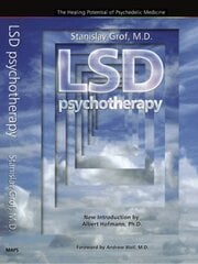 LSD Psychotherapy (4th Edition): The Healing Potential of Psychedelic Medicine цена и информация | Самоучители | pigu.lt