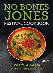 No Bones Jones Festival Cookbook - Veggie & Vegan Recipes Enjoyed over 25 Years kaina ir informacija | Receptų knygos | pigu.lt