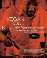 Vegan Soul Kitchen: Fresh, Healthy, and Creative African-American Cuisine kaina ir informacija | Receptų knygos | pigu.lt