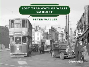 Lost Tramways of Wales: Cardiff kaina ir informacija | Kelionių vadovai, aprašymai | pigu.lt